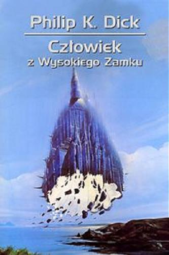 Okładka książki Człowiek z Wysokiego Zamku / Philip K. Dick ; przełożył Lech Jęczmyk ; [rysunki Wojciech Siudmak].