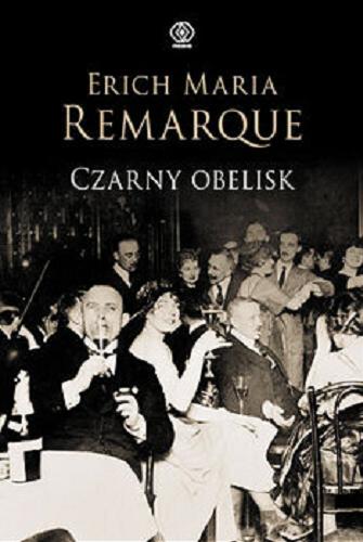 Okładka książki Czarny obeliska / Erich Maria Remarque ; przełożył Adam Kaska.