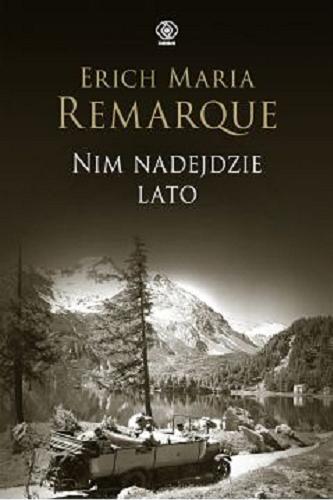 Okładka książki Nim nadejdzie lato / Erich Maria Remarque ; przełożył Ryszard Wojnakowski.