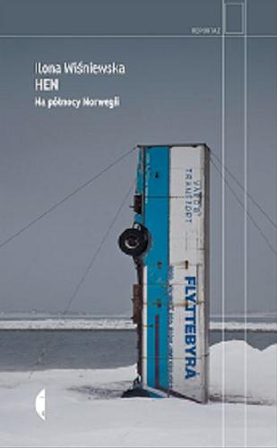 Okładka książki Hen : na północy Norwegii / Ilona Wiśniewska.
