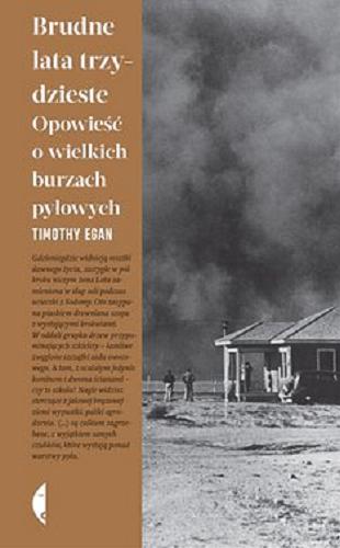 Okładka książki Brudne lata trzydzieste : [E-book] opowieść o wielkich burzach pyłowych / Timothy Egan ; przełożył Mariusz Gądek.