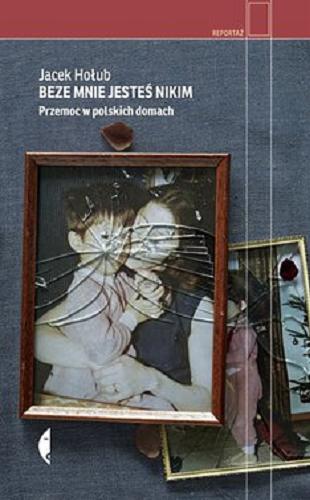 Okładka książki  Beze mnie jesteś nikim : [E-book] przemoc w polskich domach  1