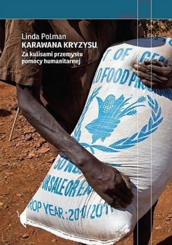Okładka książki  Karawana kryzysu : za kulisami przemysłu pomocy humanitarnej  3