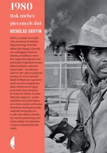 Okładka książki Miami 1980 : rok niebezpiecznych dni / Nicholas Griffin ; przełożył Rafał Lisowski.