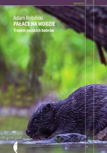 Okładka książki  Pałace na wodzie [E-book] : tropem polskich bobrów  4