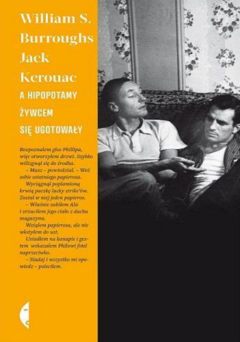 Okładka książki A hipopotamy żywcem się ugotowały / William S. Burroughs, Jack Kerouac ; przełożyła Ewa Górczyńska.