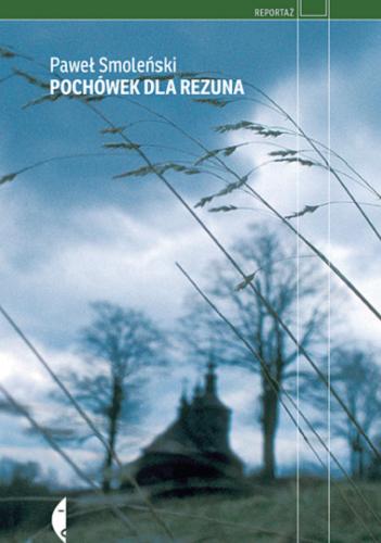 Okładka książki Pochówek dla rezuna / Paweł Smoleński ; wstęp Ryszard Kapuścińki.