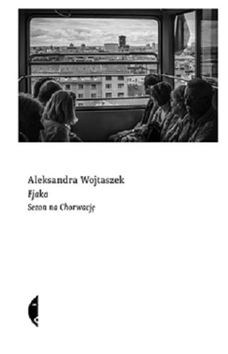 Okładka książki Fjaka [E-book] : sezon na Chorwację / Aleksandra Wojtaszek.