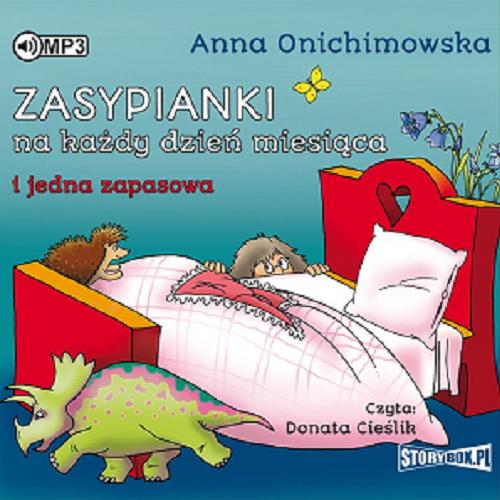 Okładka książki Zasypianki na każdy dzień miesiąca i jedna zapasowa / Anna Onichimowska.