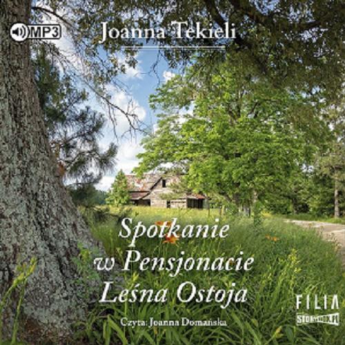 Okładka książki Spotkanie w Pensjonacie Leśna Ostoja [E-audiobook] / Joanna Tekieli.