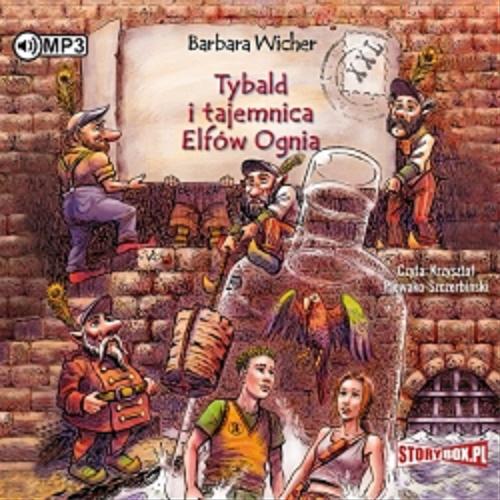 Okładka książki Tybald i tajemnica Elfów Ognia / Barbara Wicher.