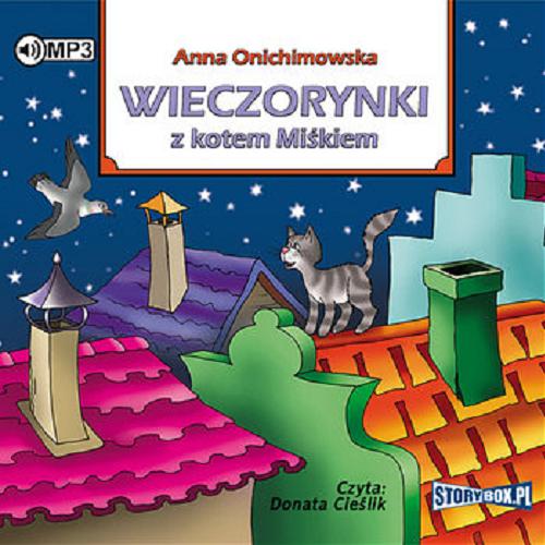 Okładka książki Wieczorynki z kotem Miśkiem [Dokument dźwiękowy] / Anna Onichimowska.