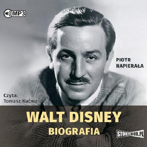 Okładka książki Walt Disney : [ Dokument dźwiękowy ] biografia / Piotr Napierała.