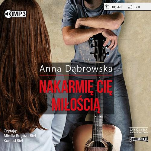 Okładka książki Nakarmię cię miłością / Anna Dąbrowska.