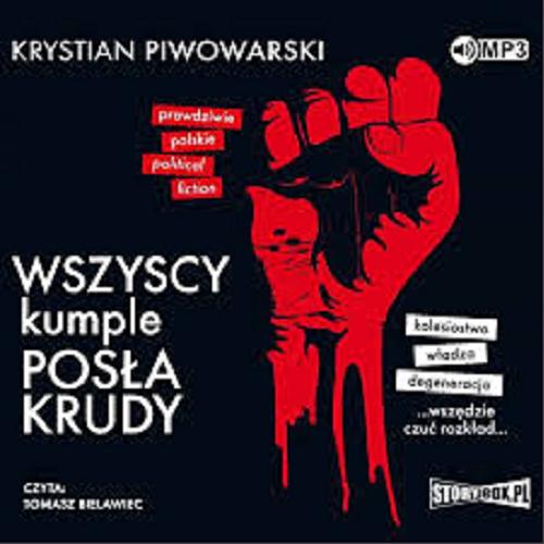 Okładka książki Wszyscy kumple posła Krudy / Krystian Piwowarski.