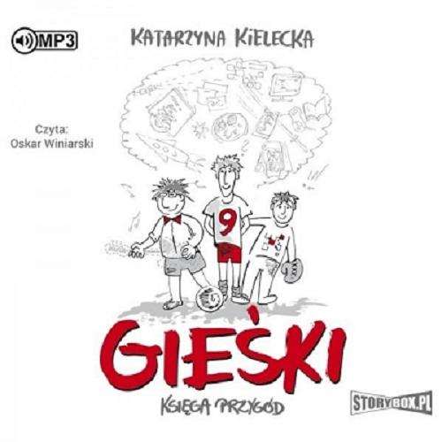 Okładka książki Gieśki : [Dokument dźwiękowy] księga przygód / Katarzyna Kielecka.