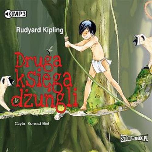 Okładka książki Druga księga dżungli [Dokument dźwiękowy] / Rudyard Kipling ; przekład Józef Birkenmajer.