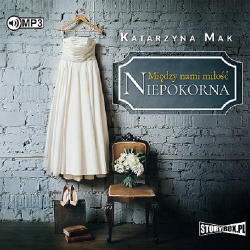 Okładka książki Niepokorna [E-audiobook] / Katarzyna Mak.
