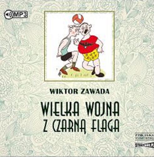 Okładka książki Wielka wojna z czarną flagą [Dokument dźwiękowy] / Wiktor Zawada.