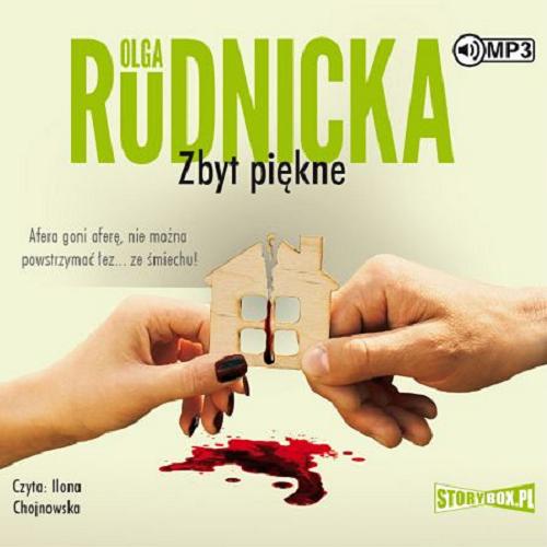 Okładka książki Zbyt piękne / Olga Rudnicka.