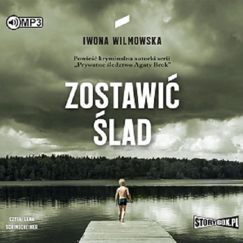 Okładka książki Zostawić ślad [Dokument dźwiękowy] / Iwona Wilmowska.