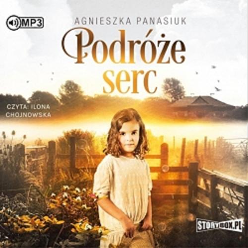 Okładka książki Podróże serc [Dokument dźwiękowy] / Agnieszka Panasiuk.