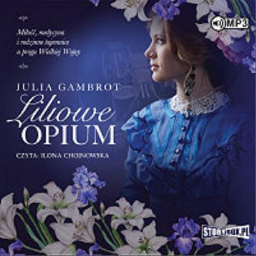 Okładka książki Liliowe opium : [Dokument dźwiękowy] / CD 2 Julia Gambrot.