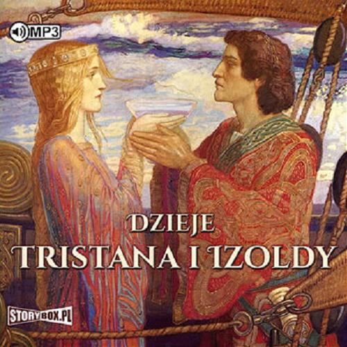Okładka książki Dzieje Tristana i Izoldy [Dokument dźwiękowy] / przekład: Tadeusz Boy-Żeleński.