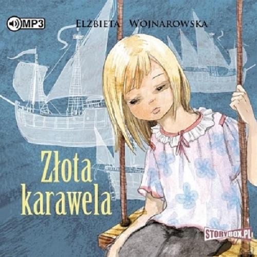 Okładka książki Złota karawela / Elżbieta Wojnarowska.