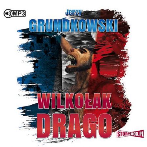 Okładka książki Wilkołak Drago [Dokument dźwiękowy] / Jerzy Grundkowski.