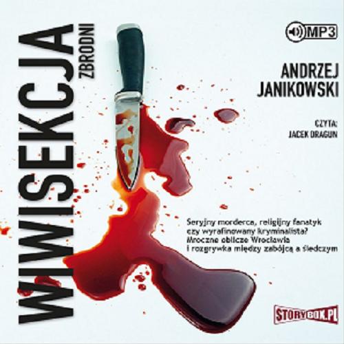 Okładka książki Wiwisekcja zbrodni / CD 1 Andrzej Janikowski.