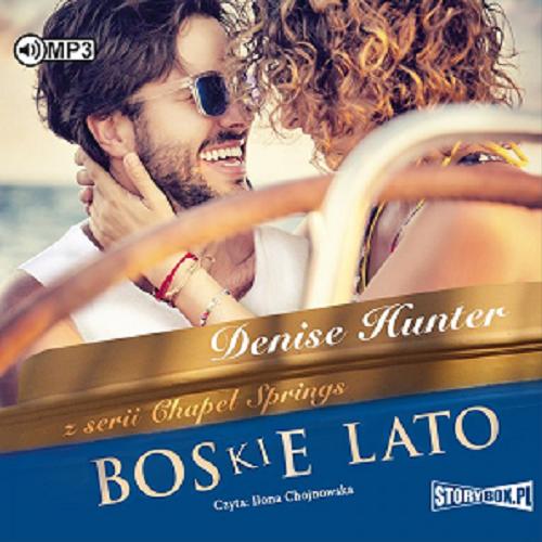 Okładka książki Boskie lato [E-audiobook] / Denise Hunter ; przekład Joanna Olejarczyk.