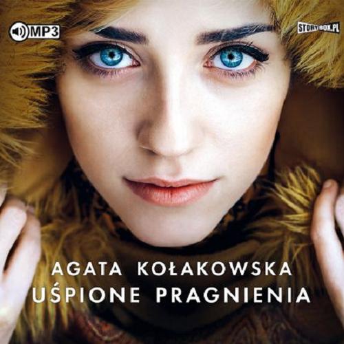 Okładka  Uśpione pragnienia [Dokument dźwiękowy] / Agata Kołakowska.