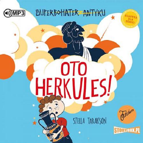 Okładka książki Oto Herkules! [E-audiobook] / Stella Tarakson ; przekład Marta Szelichowska.