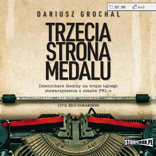 Okładka książki Trzecia strona medalu [Dokument dźwiękowy] / Dariusz Grochal.