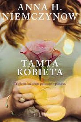 Okładka książki Tamta kobieta / Anna H. Niemczynow.