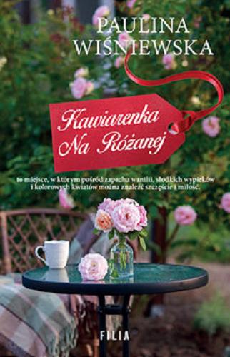 Okładka książki Kawiarenka na Różanej / Paulia Wiśniewska.