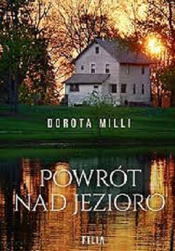 Okładka książki Powrót nad jezioro / Dorota Milli.