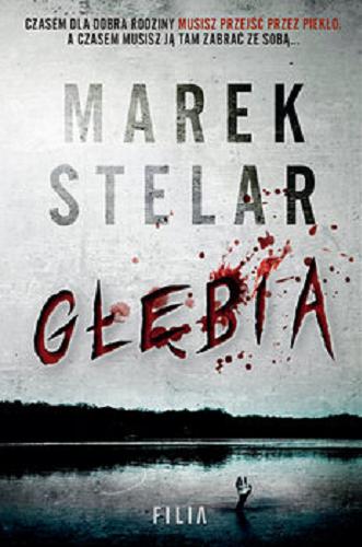 Okładka  Głębia / Marek Stelar.