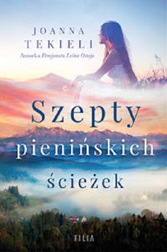 Okładka książki Szepty pienińskich ścieżek / Joanna Tekieli.