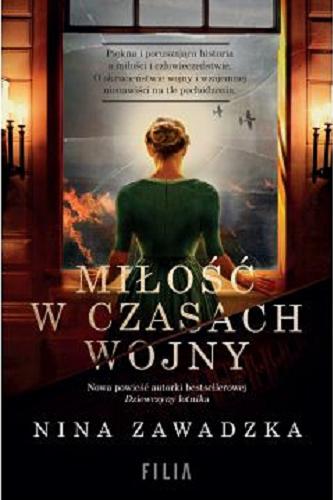 Okładka książki Miłość w czasach wojny / Nina Zawadzka.