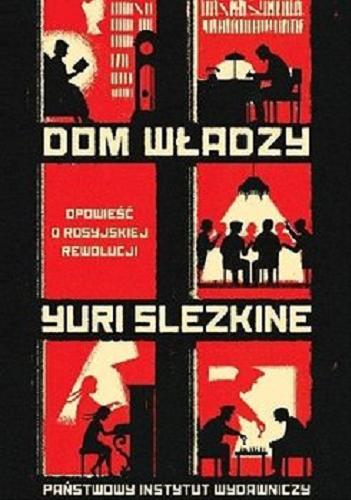 Okładka książki  Dom Władzy : opowieść o rosyjskiej rewolucji. 1, W drodze  2