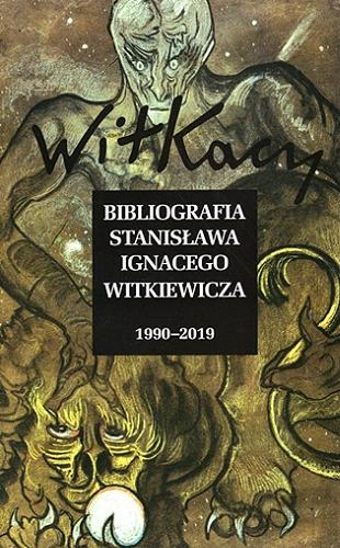 Okładka książki Bibliografia Stanisława Ignacego Witkiewicza : 1990-2019 / opracował Przemysław Pawlak.