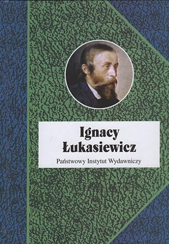 Okładka książki  Ignacy Łukasiewicz : Prometeusz na ludzką miarę  1