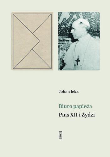 Okładka  Biuro papieża : Pius XII i Żydzi / Johan Ickx ; przekład Grażyna Majcher.