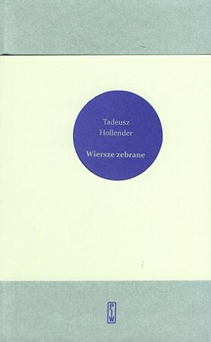 Okładka książki Wiersze zebrane / Tadeusz Hollender.