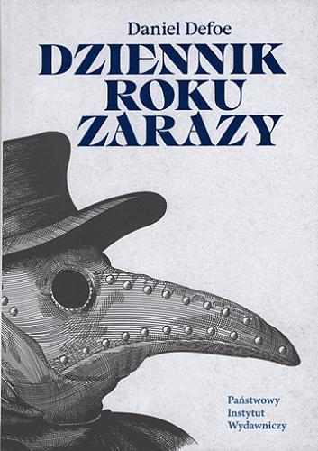 Okładka książki Dziennik roku zarazy / Daniel Defoe ; przełożyła Jadwiga Dmochowska ; wstęp Gustaw Herling-Grudziński ; posłowie Zofia Sinko.