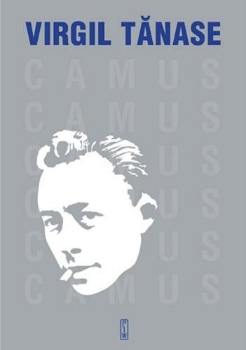 Okładka książki Camus : biografia / Virgil Tănase ; przekład Justyna Nowakowska.