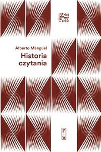 Okładka książki Historia czytania / Alberto Manguel ; przełożyła Hanna Jankowska.