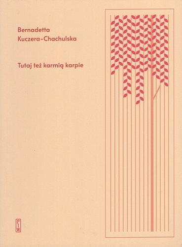 Okładka książki Tutaj też karmią karpie / Bernadetta Kuczera-Chachulska.
